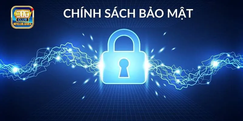 Mục đích của chính sách bảo mật Hitclub