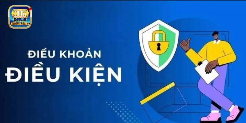 Mục đích xây dựng điều khoản điều kiện Hitclub