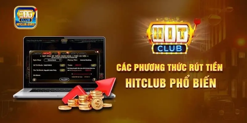 Thao tác rút tiền Hitclub nhanh chóng, an toàn
