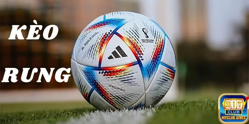 Cùng Hitclub tìm hiểu về kèo rung