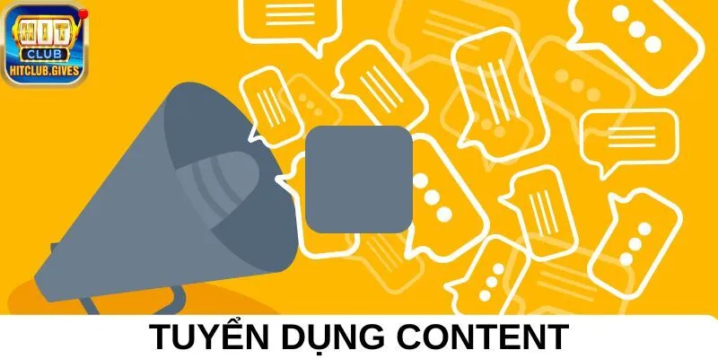 Cập nhật mới nhất về chương trình tuyển dụng Content tại Hitclub